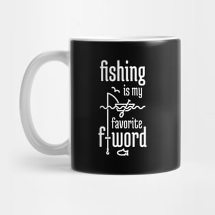 Fishing is My Favorite F-word Mug